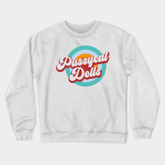 Color Circle With Name Pussycat Dolls Crewneck Sweatshirt by Mysimplicity.art